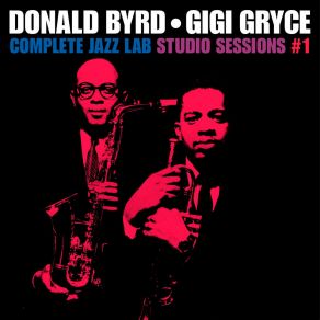 Complete Jazz Lab Studio Sessions With Gigi Gryce, Vol. 1 album cover