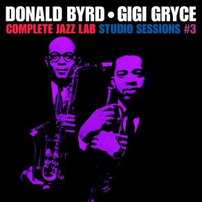 Complete Jazz Lab Studio Sessions With Gigi Gryce, Vol. 3 album cover