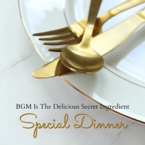 Special Dinner - BGM Is The Delicious Secret Ingredient album cover