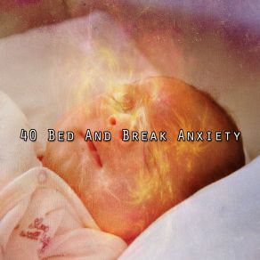 40 Bed And Break Anxiety album cover