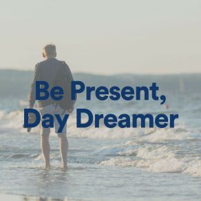 Be Present Day Dreamer album cover