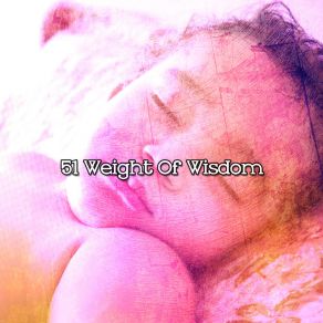 51 Weight Of Wisdom album cover