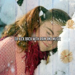 38 Kick Back With Rain And Music album cover