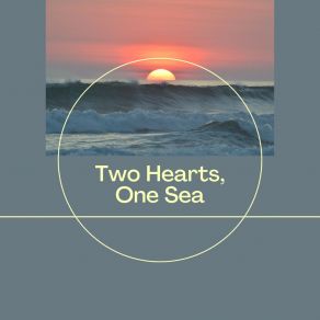 Two Hearts, One Sea album cover