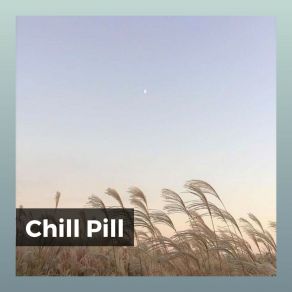 Chill Pill album cover