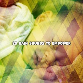 29 Rain Sounds To Empower album cover