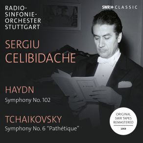 Haydn: Symphony No. 102 In B-Flat Major - Tchaikovsky: Symphony No. 6 In B Minor " Pathétique " (Remastered 2022) [Live] album cover