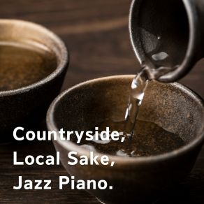 Countryside, Local Sake, Jazz Piano. album cover