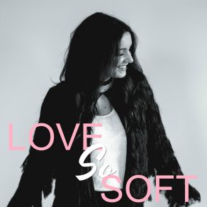 Love So Soft (Single) album cover