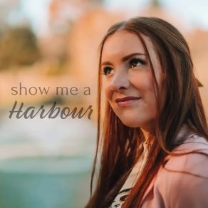 Show Me A Harbour (Single) album cover