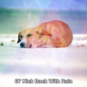 67 Kick Back With Rain album cover