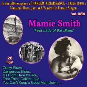 In The Effervescence Of Harlem Renaissance - 1920S-1930S: Classical Blues, Jazz & Vaudeville Female Singers Collection - 20 Vol. (Vol. 18 / 20: Mamie Smith " First Lady Of The Blues " Crazy Blues) album cover