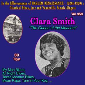 In The Effervescence Of Harlem Renaissance - 1920S-1930S: Classical Blues, Jazz & Vaudeville Female Singers Collection - 20 Vol. (Vol. 9 / 20: Clara Smith " The Quenn Of The Moaners " Mean Papa Turn In Your Key) album cover