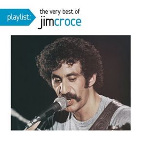 Playlist: The Very Best Of Jim Croce album cover