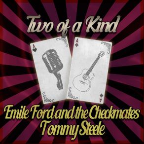 Two Of A Kind: Emile Ford And The Checkmates & Tommy Steele album cover