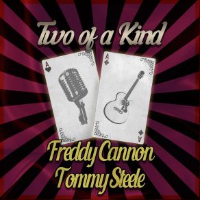 Two Of A Kind: Freddy Cannon & Tommy Steele album cover