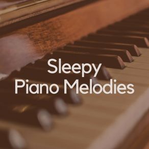 Sleepy Piano Melodies album cover