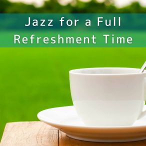 Jazz For A Full Refreshment Time album cover