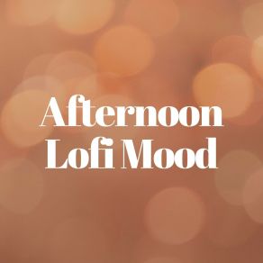 Afternoon Lofi Mood album cover