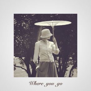 Where You Go album cover