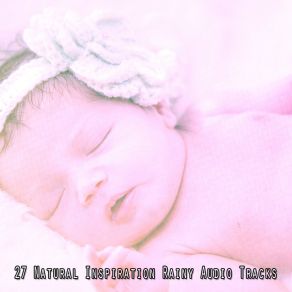 27 Natural Inspiration Rainy Audio Tracks album cover