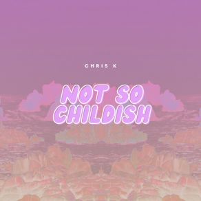 Not So Childish album cover