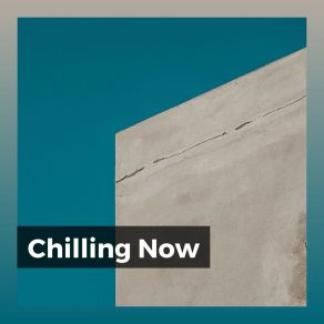 Chilling Now album cover