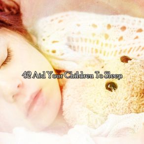 42 Aid Your Children To Sle album cover
