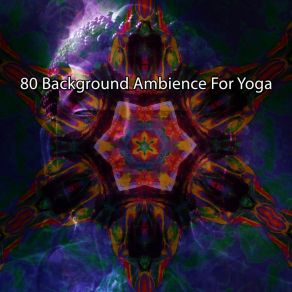80 Background Ambience For Yoga album cover