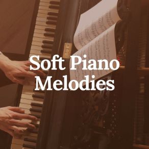 Soft Piano Melodies album cover