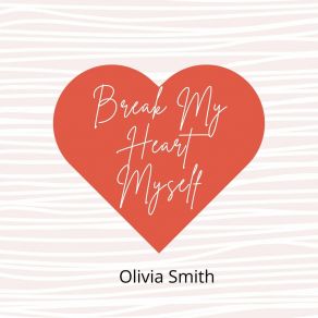 Break My Heart Myself album cover