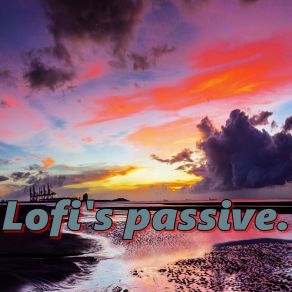 Lofi's Passive. album cover