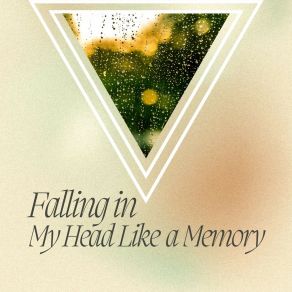 Falling In My Head Like A Memory album cover