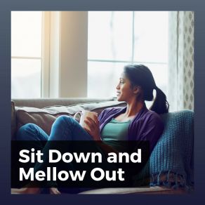 Sit Down And Mellow Out album cover