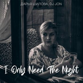 I Only Need The Night album cover