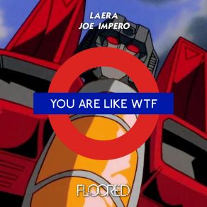 You Are Like WTF album cover