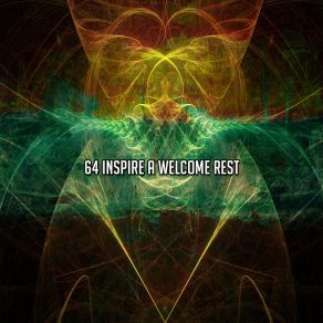 64 Inspire A Welcome Rest album cover