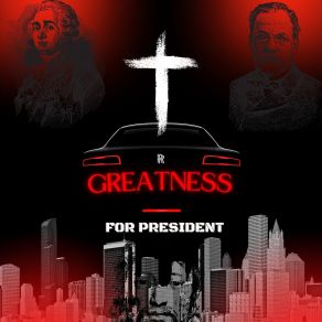 Greatness For President album cover