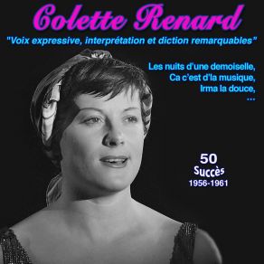 Colette Renard " La Dernière Chanteuse Réaliste " Ca, C'est D'la Musique Les Nuits D'une Demoiselle (50 Succès (1956-1961)) album cover