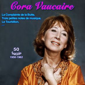 Cora Vaucaire - " La Dame Blanche De Saint-Germain-Des-Prés " La Complainte De La Butte 50 Succès 1950-1962 album cover