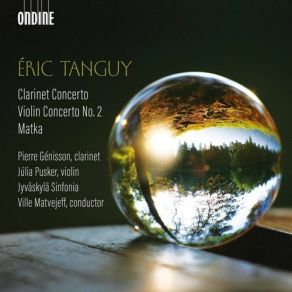 Tanguy - Clarinet Concerto; Violin Concerto No. 2; Matka - Ville Matvejeff album cover