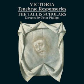 De Victoria - Tenebrae Responsories - The Tallis Scholars, Peter Phillips album cover