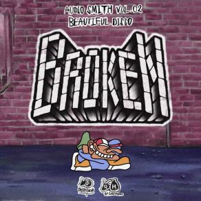 Audio Smith Vol. 02 " Broken " album cover