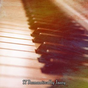 17 Romantically Jazzy album cover