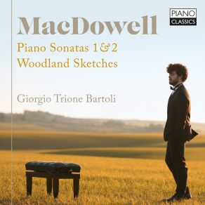 MacDowell: Piano Sonatas 1 & 2, Woodland Sketches album cover