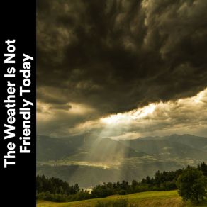 The Weather Is Not Friendly Today album cover