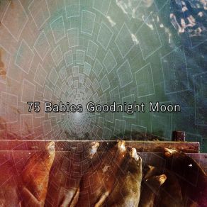 75 Babies Goodnight Moon album cover