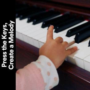 Press The Keys, Create A Melody album cover