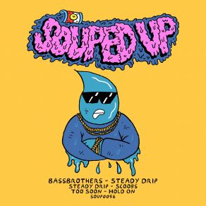 Steady Drip (Souped Up) album cover