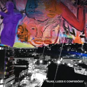 Ruas, Luzes E Confissões album cover